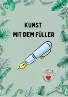 Vorschau - Unterrichtsreihen - Fächerübergreifend: Kunst mit dem Füller + Füllerregeln - Deckblatt
