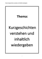 Vorschau - Stundenentwürfe - Merkmale der Kurzgeschichte sowie Anleitung zum Verfassen einer Inhaltsangabe und tiefergehende Aufgaben zu einer Kurzgeschichte - Deckblatt