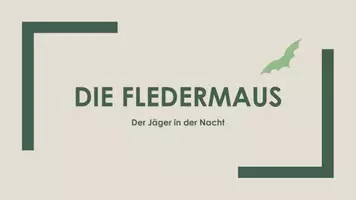 Vorschau - Präsentationen/Tafelbilder - Die Fledermaus (Präsentation und H5P) - Deckblatt