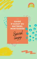 Aperçu - Affichage - Guide d'achat du matériel Montessori Spécial Langage 3-6 - Page de couverture