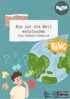 Vorschau - Arbeitsblätter - Wie ist die Welt entstanden? - die Urknalltheorie - Deckblatt