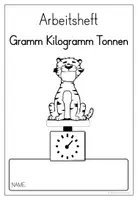 Vorschau - Arbeitsblätter - Arbeitsheft Rechnen mit Gramm Kilogramm Tonnen - Seite 1