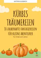 Vorschau - Text - Kürbis-Träumereien: 10 zauberhafte Fantasiereisen - Deckblatt