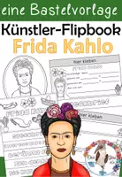 Vorschau - Arbeitsblätter - Frida Kahlo - Künstler - Flipbook einen Steckbrief erstellen & Kunstbetrachtung - Deckblatt