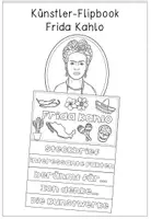 Vorschau - Arbeitsblätter - Frida Kahlo - Künstler - Flipbook einen Steckbrief erstellen & Kunstbetrachtung - Seite 2