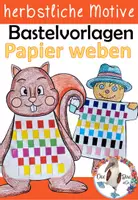 Vorschau - Mal- und Bastelvorlagen - Herbst Kunst - mit Papier weben - herbstliche Motive - Deckblatt