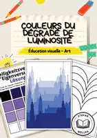 Aperçu - Matériel pour travaux manuels / dessin - Dégradé de luminosité - Enseignement artistique - Page de couverture