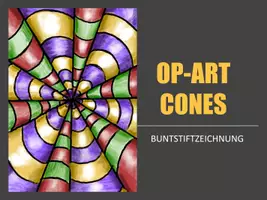 Vorschau - Stundenentwürfe - Kunstprojekt „Op-Art Cones“ – Optische Täuschung mit Buntstiften Schritt für Schritt - Seite 1