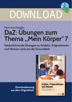 Vorschau - Stundenentwürfe - DaZ: Übungen zum Thema "Mein Körper" 7 - Weiterführende Übungen zu Artikeln, Präpositionen und Nomen rund um die Gesundheit - Deckblatt