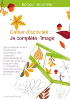 Aperçu - Apprentissages en autonomie - Habiletés perceptives et motrices : Je complète mes images - Page de couverture