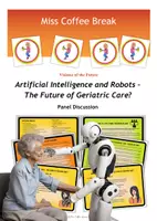 Vorschau - Merkblätter - Artificial Intelligence and Robots - The Future of Geriatric Care? (Panel Discussion / Role Play / Talkshow / Q1 Q2) - Deckblatt