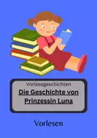 Vorschau - Arbeitsblätter - Vorlesegeschichten: Die Geschichte von Prinzessin Luna - Deckblatt