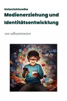 Vorschau - Unterrichtsreihen - Unterrichtsreihe: Erziehung durch Medien und Medienerziehung sowie die Chancen und Risiken der Nutzung sozialer Netzwerke für die Identitätsentwicklung Jugendlicher - Pädagogik - Deckblatt