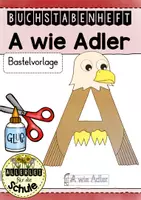 Vorschau - Mal- und Bastelvorlagen - Buchstabentier A wie Adler – Buchstabenheft Grundschule (Klasse 1) | Buchstabeneinführung, Bastelvorlage & Anfangsunterricht - Deckblatt