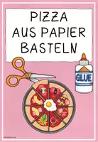 Vorschau - Mal- und Bastelvorlagen - Eat Art Pizza aus Papier basteln - Seite 2