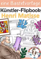Vorschau - Arbeitsblätter - Henri Matisse - Künstler - Flipbook einen Steckbrief erstellen & Kunstbetrachtung - Deckblatt