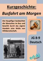 Vorschau - Arbeitsblätter - Kurzgeschichte: "Busfahrt am Morgen" (Text, Thema: Zivilcourage, Generationen) Klasse 8+9 - Deckblatt