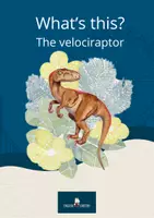 Aperçu - Apprentissages en autonomie - The velociraptor, What’s this ? - Page de couverture
