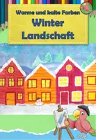 Vorschau - Mal- und Bastelvorlagen - Kunst Winter, Warme kalte Farben Winterlandschaft, Farbenlehre - Deckblatt