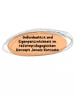 Vorschau - Text - Korczak -die Reformpädagogik, Biografie und Pädagogik der Achtung - Deckblatt