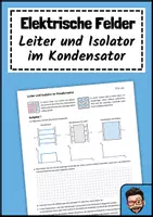 Vorschau - Arbeitsblätter - Elektrische Felder: Leiter und Isolator im Kondensator - Deckblatt