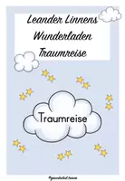 Vorschau - Text - Leander Linnes Wunderladen Traumreise - Deckblatt