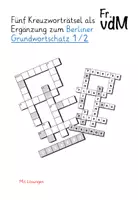 Vorschau - Arbeitsblätter - 5 Kreuzworträtsel (Ergänzung: Berliner Grundwortschatz 1/2) - Deckblatt
