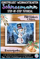 Vorschau - Mal- und Bastelvorlagen - Kunst Weihnachten - Schneemann Tutorial mit Videos & Bildern - Wasserfarben Kunst im Winter für Grundschule & Sekundarstufe - Deckblatt