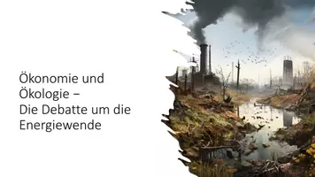 Vorschau - Präsentationen/Tafelbilder - Präsentation: Die Debatte um die Energiewende zwischen Ökonomie und Ökologie - Deckblatt