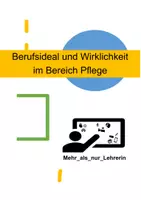 Vorschau - Arbeitsblätter - Berufsideal und Wirklichkeit (in der Pflege) - Deckblatt