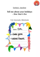 Vorschau - Arbeitsblätter - Tell me about your holidays, New Year‘s Eve, Englisch, Klasse 5-8, Speaking - Deckblatt