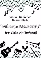 Vista previa - Unidades / Secuencias / Situaciones de Aprendizaje - UNIDAD DIDÁCTICA DESARROLLADA - INFANTIL - "MÚSICA MAESTRO" - Portada