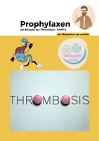 Vorschau - Arbeitsblätter - Prophylaxen am Beispiel der Thrombose - PART II - Deckblatt