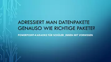 Vorschau - Präsentationen/Tafelbilder - PowerPointKaraoke zu Adressierung im Internet - Deckblatt