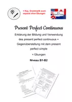 Vorschau - Arbeitsblätter - Present Perfect Continuous/Progressive - Erklärung + Übungen - B1-B2 - Deckblatt