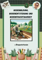 Vorschau - Arbeitsblätter - Bodenbildung, Bodenentstehung und Bodenfruchtbarkeit (inkl. Lösung!) - Deckblatt