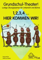 Vorschau - Unterrichtsreihen - Grundschul-Theater! - 1, 2, 3, 4 - HIER KOMMEN WIR! - Deckblatt