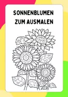 Vorschau - Mal- und Bastelvorlagen - Sonnenblumen zum Ausmalen, zum Ausmalen, Ausmalbild, Ausmalbilder, Kunst, gratis, kostenlos - Deckblatt
