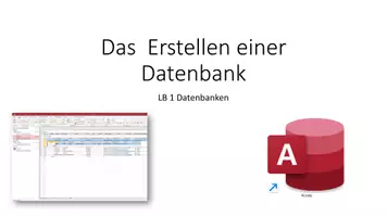 Vorschau - Präsentationen/Tafelbilder - Erstellen einer ersten Datenbank in Microsoft Access - Datenbank Praxis 1 - Seite 1