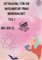 Vorschau - Arbeitsblätter - Ist Bildung für die muslimische Frauen Nebensache? Teil I - Deckblatt