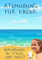 Vorschau - Audio-Dateien - Atemübung für Kinder | Beruhigung bei Stress und Angst - Deckblatt