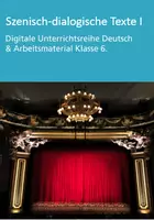 Vorschau - Stundenentwürfe - Szenisch-dialogische Texte I - Klasse 6 (Digitale Unterrichtsreihe Deutsch) - Deckblatt