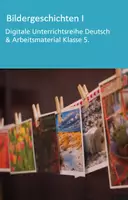 Vorschau - Stundenentwürfe - Bildergeschichten I - Klasse 5 (Digitale Unterrichtsreihe Deutsch) - Deckblatt