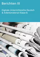 Vorschau - Stundenentwürfe - Berichten III - Klasse 8 (Digitale Unterrichtsreihe Deutsch) - Deckblatt