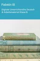 Vorschau - Stundenentwürfe - Fabeln III - Klasse 8 (Digitale Unterrichtsreihe Deutsch) - Deckblatt