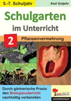 Vorschau - Arbeitsblätter - Schulgarten im Unterricht Band 2: Pflanzenvermehrung | Samen, Keimung, Stecklinge, Botanik, Experimente | Biologie Sekundarstufe Förderschule Klasse 5-7 Lösungen - Deckblatt