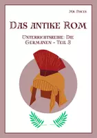 Vorschau - Unterrichtsreihen - Das Antike Rom Unterrichtsreihe - Die Germanen (Teil 3) - Deckblatt