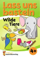 Vorschau - Spiele - Lass uns basteln – Bastelbuch ab 4 Jahre – Wilde Tiere - Deckblatt