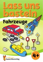Vorschau - Spiele - Lass uns basteln – Bastelbuch ab 4 Jahre – Fahrzeuge - Deckblatt