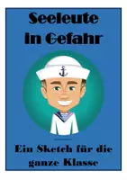 Vorschau - Anderer Materialtyp - Theaterstück "Seeleute in Gefahr" - Sketch für die ganze Klasse - Deckblatt